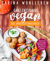 E-Book (epub) Ganz entspannt vegan  Das Jahreszeitenkochbuch von Carina Wohlleben