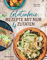 E-Book (epub) Glutenfreie Rezepte mit nur 4 Zutaten von Alexandra Beauvais