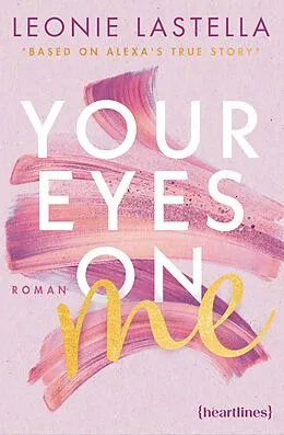 E-Book (epub) Your Eyes on Me  Based on Alexa's True Story von Leonie Lastella