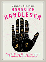 E-Book (epub) Handbuch Handlesen. Was die Hände über uns verraten. Charakter, Talente, Potenziale von Johnny Fincham