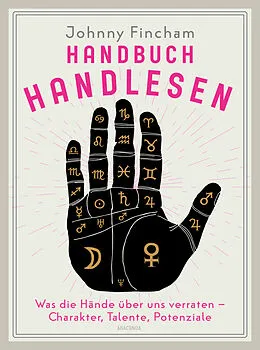 E-Book (epub) Handbuch Handlesen. Was die Hände über uns verraten. Charakter, Talente, Potenziale von Johnny Fincham