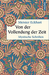 E-Book (epub) Von der Vollendung der Zeit. Mystische Schriften von Meister Eckhart