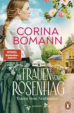 E-Book (epub) Die Frauen vom Rosenhag. Traum vom Neubeginn von Corina Bomann