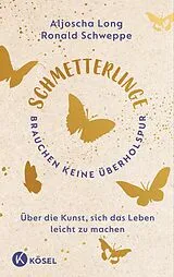 E-Book (epub) Schmetterlinge brauchen keine Überholspur von Ronald Schweppe, Aljoscha Long