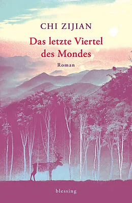 E-Book (epub) Das letzte Viertel des Mondes von Chi Zijian