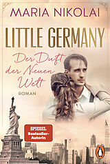 E-Book (epub) Little Germany - Der Duft der Neuen Welt von Maria Nikolai