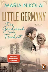 E-Book (epub) Little Germany - Der Geschmack von Freiheit von Maria Nikolai