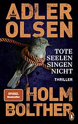 E-Book (epub) Tote Seelen singen nicht von Jussi Adler-Olsen, Stine Bolther, Line Holm