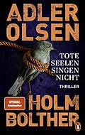 E-Book (epub) Tote Seelen singen nicht von Jussi Adler-Olsen, Stine Bolther, Line Holm