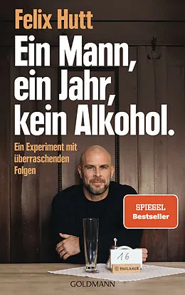 E-Book (epub) Ein Mann, ein Jahr, kein Alkohol. von Felix Hutt