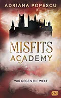 E-Book (epub) Misfits Academy  Wir gegen die Welt von Adriana Popescu