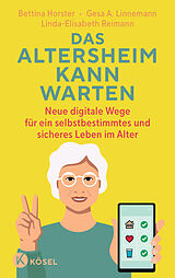 E-Book (epub) Das Altersheim kann warten von Bettina Horster, Gesa A. Linnemann, Linda-Elisabeth Reimann