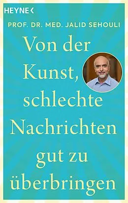 E-Book (epub) Von der Kunst, schlechte Nachrichten gut zu überbringen von Jalid Sehouli