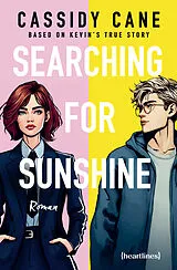 E-Book (epub) Searching for Sunshine  Eine Grumpy x Sunshine Romance nach einer wahren Geschichte von Cassidy Cane