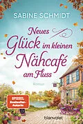 E-Book (epub) Neues Glück im kleinen Nähcafé am Fluss von Sabine Schmidt