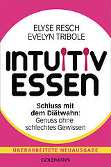 E-Book (epub) Intuitiv essen von Elyse Resch, Evelyn Tribole