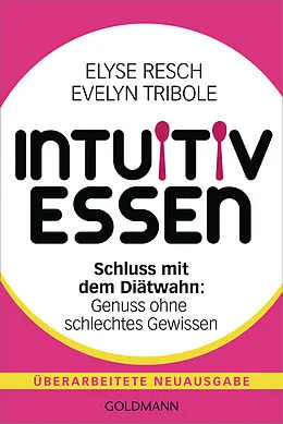 E-Book (epub) Intuitiv essen von Elyse Resch, Evelyn Tribole