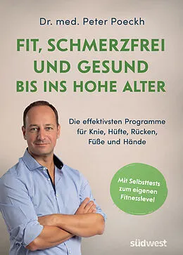 E-Book (epub) Fit, schmerzfrei und gesund bis ins hohe Alter von Peter Poeckh