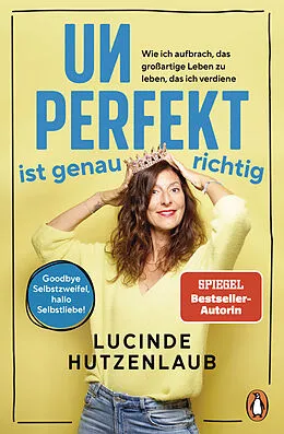E-Book (epub) Unperfekt ist genau richtig von Lucinde Hutzenlaub