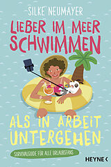 E-Book (epub) Lieber im Meer schwimmen als in Arbeit untergehen von Silke Neumayer