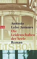 E-Book (epub) Die Leidenschaften der Seele von António Lobo Antunes