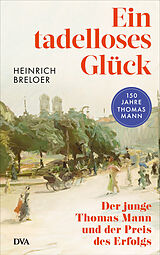 E-Book (epub) Ein tadelloses Glück von Heinrich Breloer