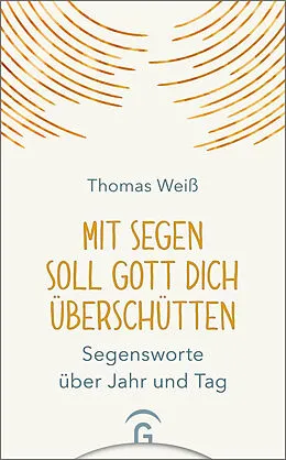 E-Book (epub) Mit Segen soll Gott dich überschütten von Thomas Weiß