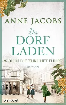 E-Book (epub) Der Dorfladen - Wohin die Zukunft führt von Anne Jacobs
