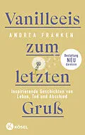 E-Book (epub) Vanilleeis zum letzten Gruß von Andrea Franken