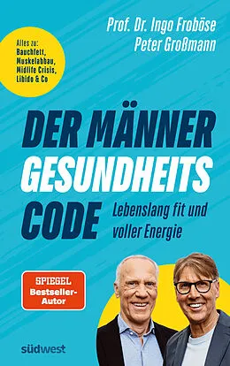 E-Book (epub) Der Männer-Gesundheitscode  Lebenslang fit und voller Energie von Ingo Froböse, Peter Großmann