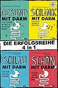 E-Book (epub) 4in1-Bundle: Gesund, schlank, schlau und schön mit Darm von Michaela Axt-Gadermann