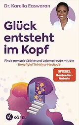 E-Book (epub) Glück entsteht im Kopf von Karella Easwaran