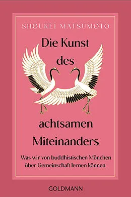 E-Book (epub) Die Kunst des achtsamen Miteinanders von Shoukei Matsumoto