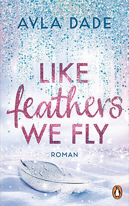 E-Book (epub) Like Feathers We Fly von Ayla Dade