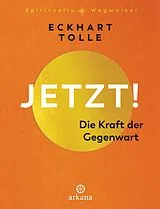 E-Book (epub) Jetzt! Die Kraft der Gegenwart von Eckhart Tolle