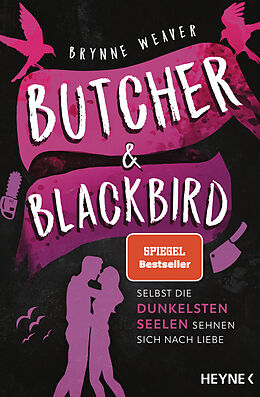 E-Book (epub) Butcher &amp; Blackbird - Selbst die dunkelsten Seelen sehnen sich nach Liebe von Brynne Weaver