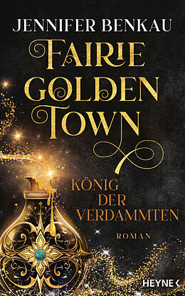 E-Book (epub) Fairiegolden Town  Der König der Verdammten von Jennifer Benkau