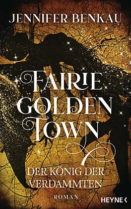 E-Book (epub) Fairiegolden Town  Der König der Verdammten von Jennifer Benkau