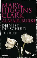 E-Book (epub) Dein ist die Schuld von Mary Higgins Clark, Alafair Burke