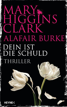 E-Book (epub) Dein ist die Schuld von Mary Higgins Clark, Alafair Burke