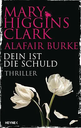 E-Book (epub) Dein ist die Schuld von Mary Higgins Clark, Alafair Burke