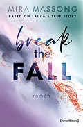 E-Book (epub) Break the Fall  Based on Laura's True Story von Mira Massong