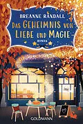 E-Book (epub) Das Geheimnis von Liebe und Magie von Breanne Randall