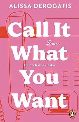 E-Book (epub) Call it what you want - Für mich ist es Liebe von Alissa DeRogatis