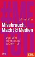 E-Book (epub) Missbrauch, Macht &amp; Medien von Juliane Löffler
