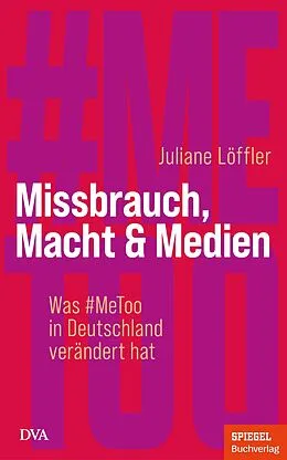 E-Book (epub) Missbrauch, Macht & Medien von Juliane Löffler