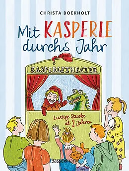 E-Book (epub) Mit Kasperle durchs Jahr. Lustige Kasperlstücke ab 2 Jahren von Christa Boekholt