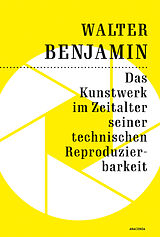 E-Book (epub) Das Kunstwerk im Zeitalter seiner technischen Reproduzierbarkeit von Walter Benjamin