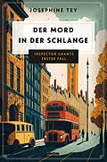 E-Book (epub) Der Mord in der Schlange. Inspector Grants erster Fall von Josephine Tey