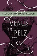 E-Book (epub) Venus im Pelz. Roman von Leopold von Sacher-Masoch